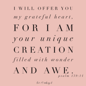 I will offer my grateful heart. Psalm 139:14 || loveandmakingit.com